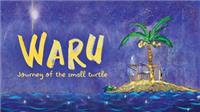 Waru - Journey of the Small Turtle Who Goes to Sea for Ages